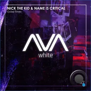 Nick The Kid & Name is Critical - Good Times (2026)