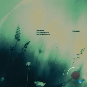 Kaskade & Glockenbach & Kaitlin Aragon - Runaway (2026)