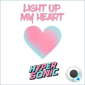 Hypersonic - Light Up My Heart (2026)