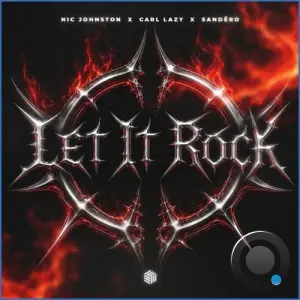 Nic Johnston x Carl Lazy x Sandëro - Let It Rock (2026)