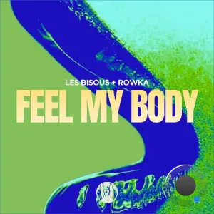 Les Bisous & Rowka - Feel My Body (Radio Mix) (2026)