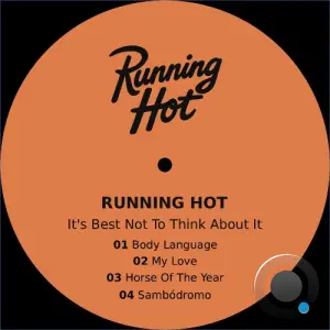 Running Hot - It's Best Not to Think About It (2026)