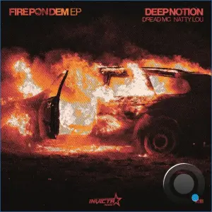Deep Notion, Natty Lou, Dread MC - Fire Pon Dem (2026)