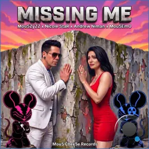 Mou5ZyZZ and Nicole Star and Andrew Niman - Missing Me (2026)