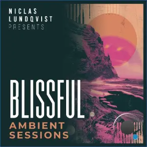 Niclas Lundqvist - Blissful Ambient Sessions Episode 031 (2026-08-07)