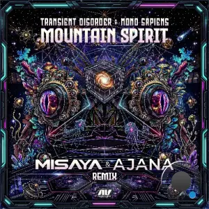 Transient Disorder & Mono Sapiens - Mountain Spirit (Misaya & Ajana Remix) (2026)