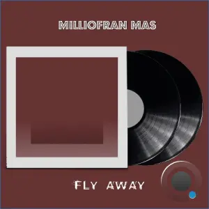 Milliofran Mas - Fly Away (2026)