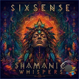 Sixsense - Shamanic Whispers (2026)