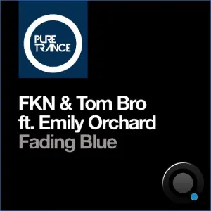 Fkn & Tom Bro Feat Emily Orchard - Fading Blue (2026)