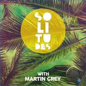 Martin Grey - Solitudes Episode 260 (2026-08-14)