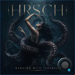 Hrsch - Dancing With Tentacles (2026)