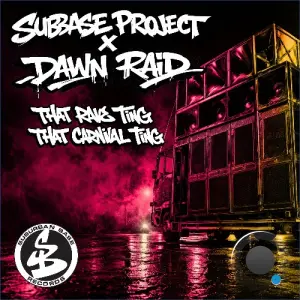 Subbase Project x Dawn Raid - That Rave Ting (2026)