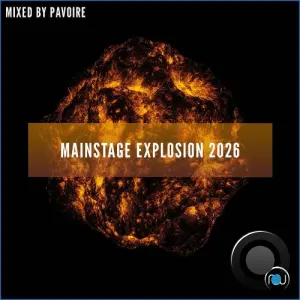 Mainstage Explosion 2026 (Mixed by Pavoire) (2026)