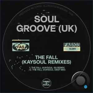 Soul Groove (UK) - The Fall (Kaysoul Remixes) (2026)