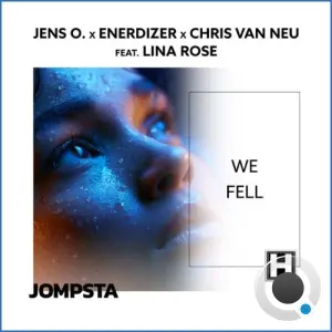 Jens O. x Enerdizer x Chris van Neu feat Lina Rose - We Fell (2026)