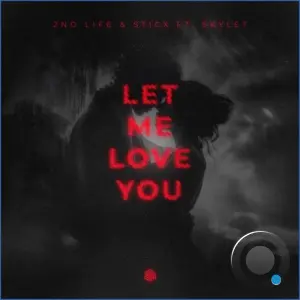 2nd Life and Sticx feat. Skylet - Let Me Love You (2026)