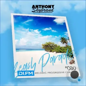 Anthony Skybrand - Beach Paradise Radio 080 (2026-08-07)