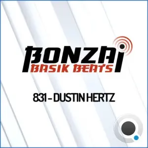 Dustin Hertz - Bonzai Basik Beats 831 (2026-08-07)