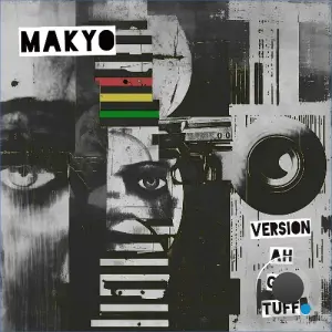 Makyo - Version Ah Get Tuff (2026)
