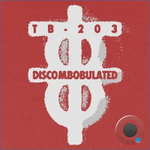 TB-203 - Discombobulated (2026)
