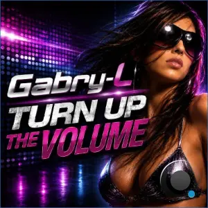 Gabry-L - Turn Up The Volume (Original Mix) (2026)