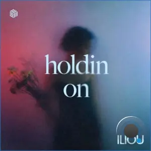 Iliou - Holdin On (2026)