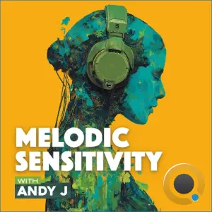 Andy J - Melodic Sensitivity 012 (2026-08-10)