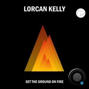 Lorcan Kelly - Set The Ground On Fire (2026)