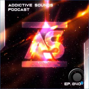 Addictive Sounds - Addictive Sounds Podcast 840 (2026-08-28)