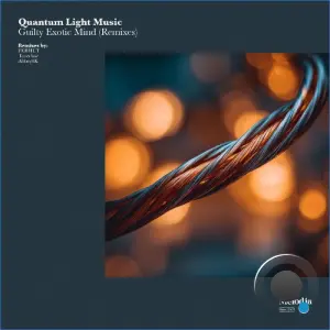 Quantum Light Music - Guilty Exotic Mind (Remixes) (2026)