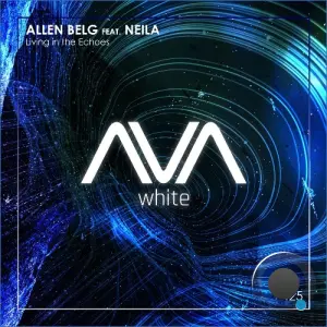 Allen Belg Feat Neila - Living In The Echoes (2026)