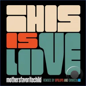 Mothers Favorite Child feat Saeeda Wright - This Is Love (Remixes) (2026)