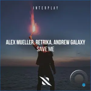 Alex Mueller & Retrika & Andrew Galaxy - Save Me (2026)