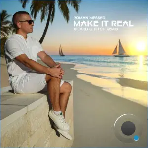 Roman Messer - Make It Real (Xijaro & Pitch Remix) (2026)