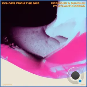 Desmond & Summum Ft. Atlantic Ocean - Echoes From The 90s (2026)