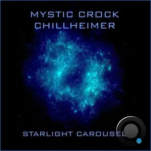 Mystic Crock and Chillheimer - Starlight Carousel (Remaster 2026) (2026)