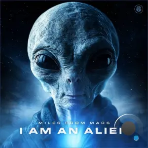 Miles From Mars - I Am An Alien (2026)