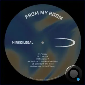 Mirkoilegal - From My Room (2026)