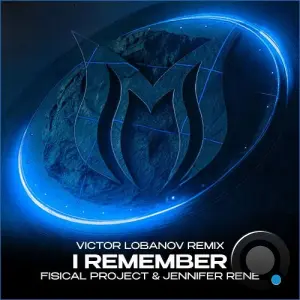 Fisical Project & Jennifer Rene - I Remember (Victor Lobanov Remix) (2026)