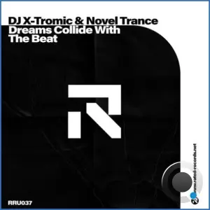 DJ X-Tromic & Novel Trance - Dreams Collide With The Beat (2026)