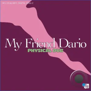 My Friend Dario - Physical Dub (2026)