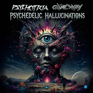 Psychotria & Give Way - Psychedelic Hallucinations (2026)