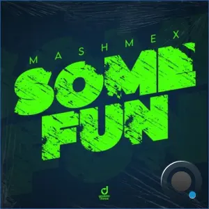 Mashmex - Some Fun (2026)