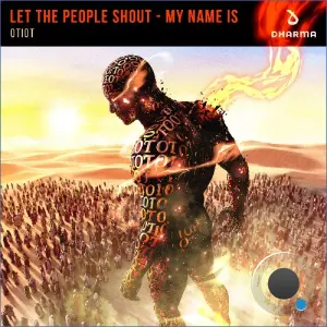 OTIOT - Let The People Shout - My Name Is (2026)