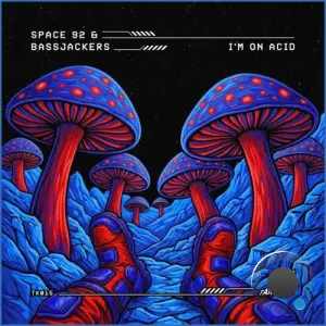 Bassjackers & Space 92 - I'm On Acid (2026)