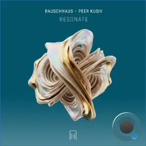 Rauschhaus, Peer Kusiv - Resonate (2026)