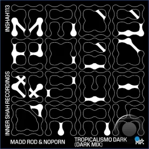 Madd Rod, Noporn - Tropicalismo Dark (Dark Mix) (2026)
