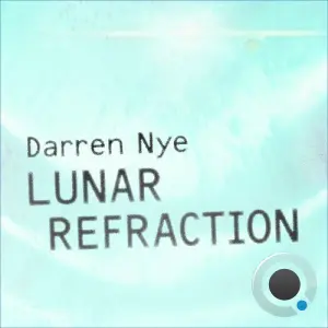 Darren Nye - Lunar Refraction (2026)