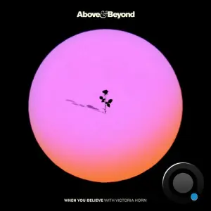 Above & Beyond With Victoria Horn - When You Believe (2026)