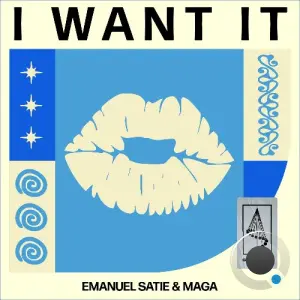Emanuel Satie x Maga - I Want It (2026)